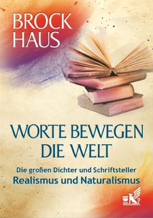 [Worte bewegen die Welt 01] • Die großen Dichter und Schriftsteller · Realismus und Naturalismus